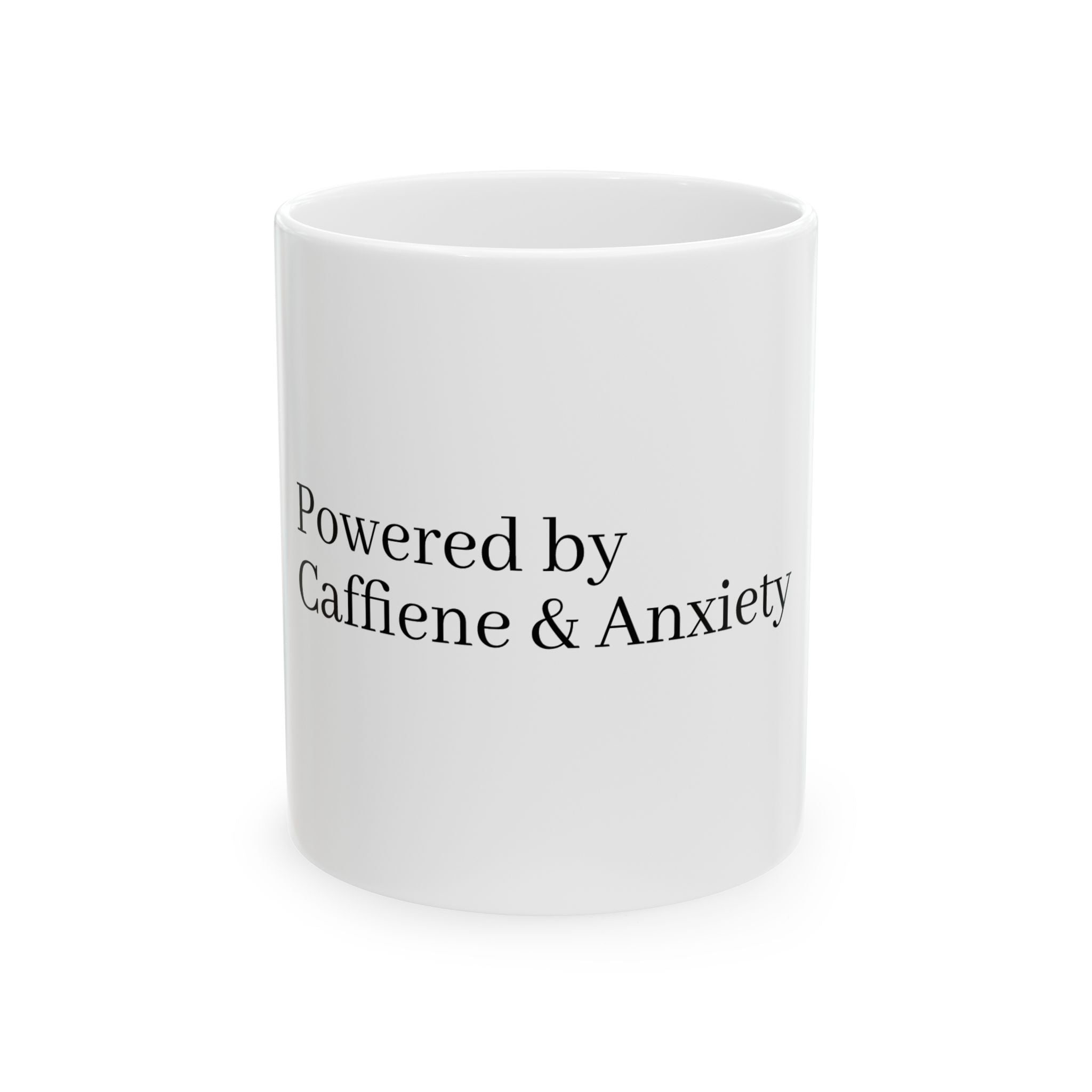 Mug "Powered by Caffeine &amp; Anxiety.”