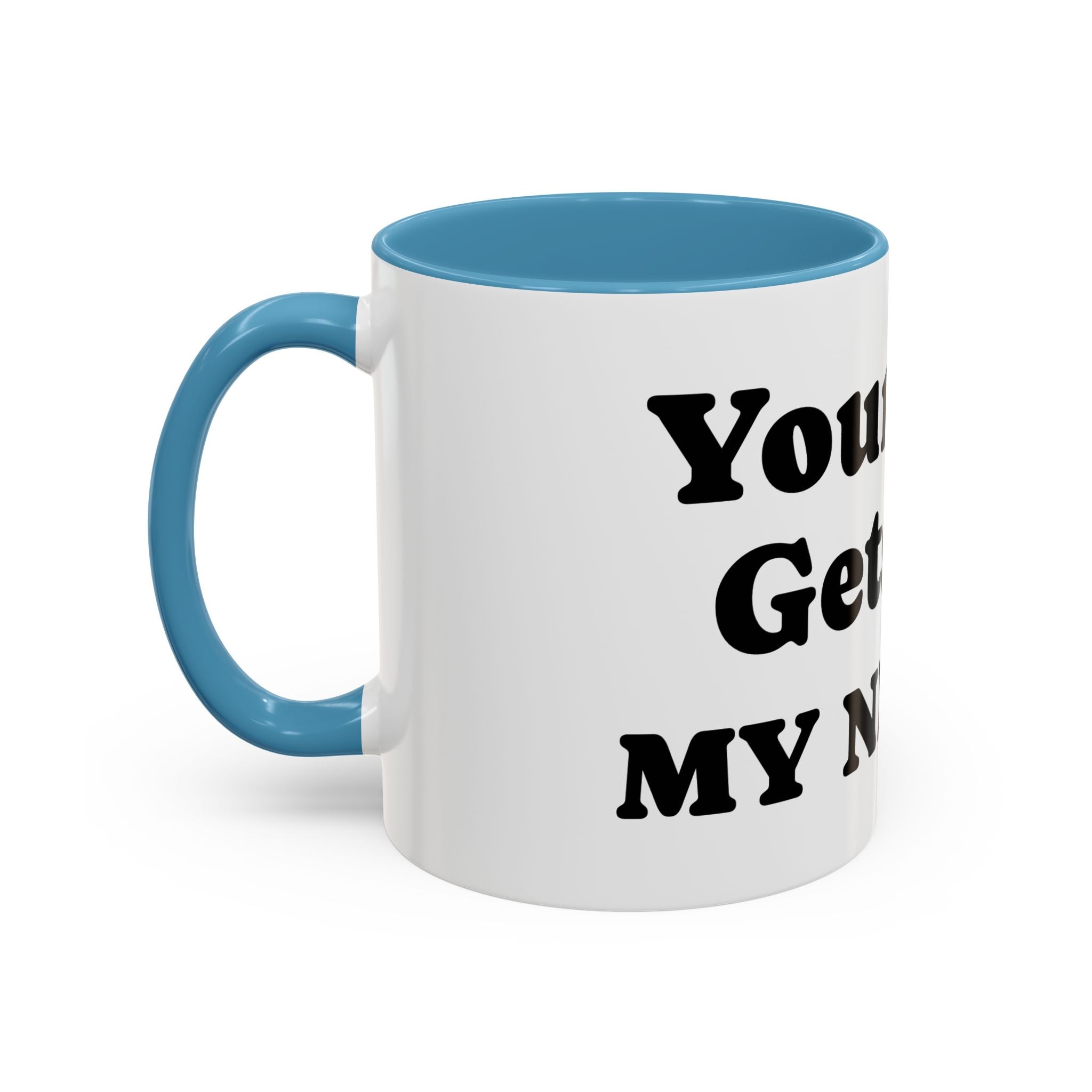 Funny 'Your Kid Gets On My Nerves' Accent Coffee Mug — Sarcastic Tea & Coffee Cup