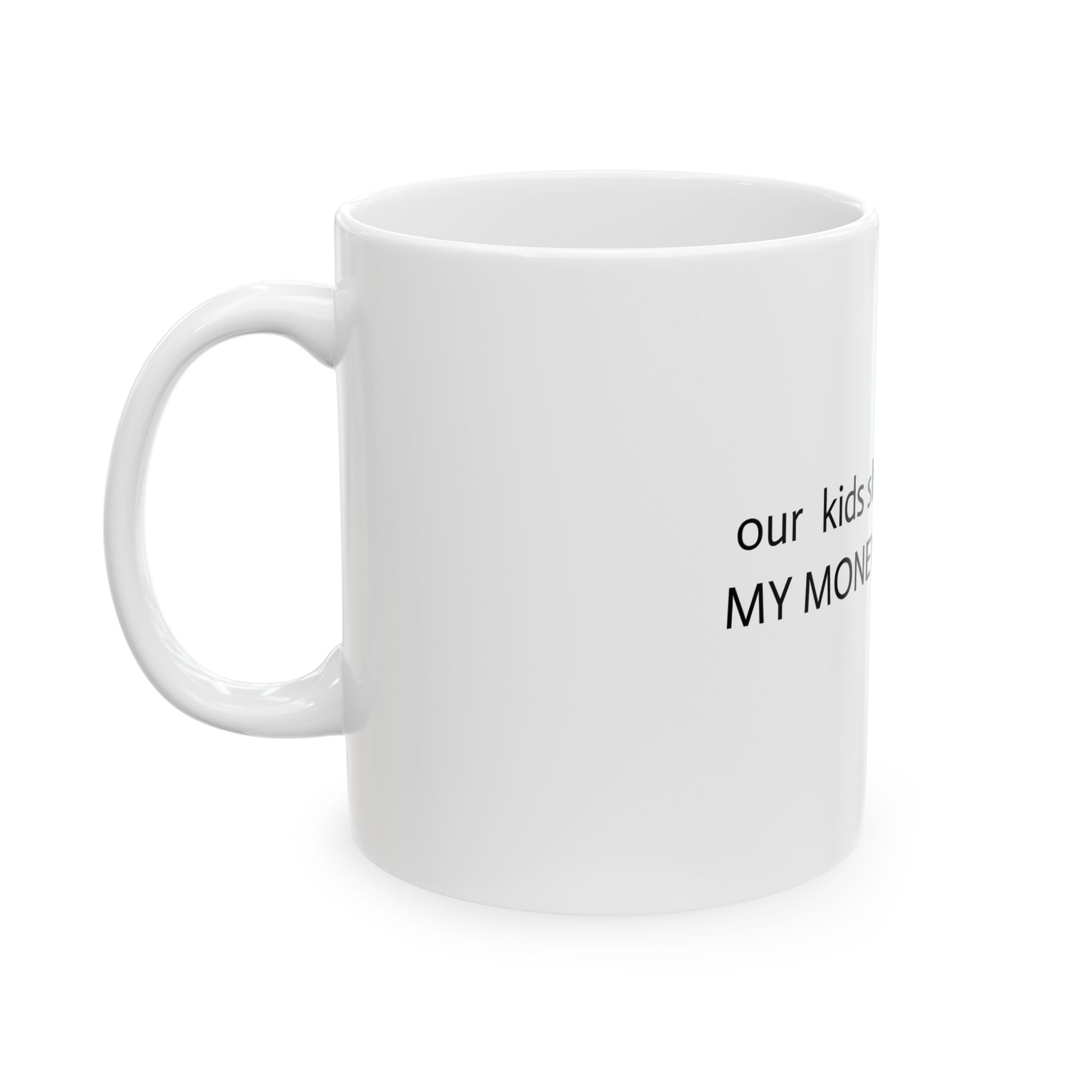 Mug — “MY MONEY’S ON MY KID” Funny Parent Coffee Mug (11oz & 15oz)