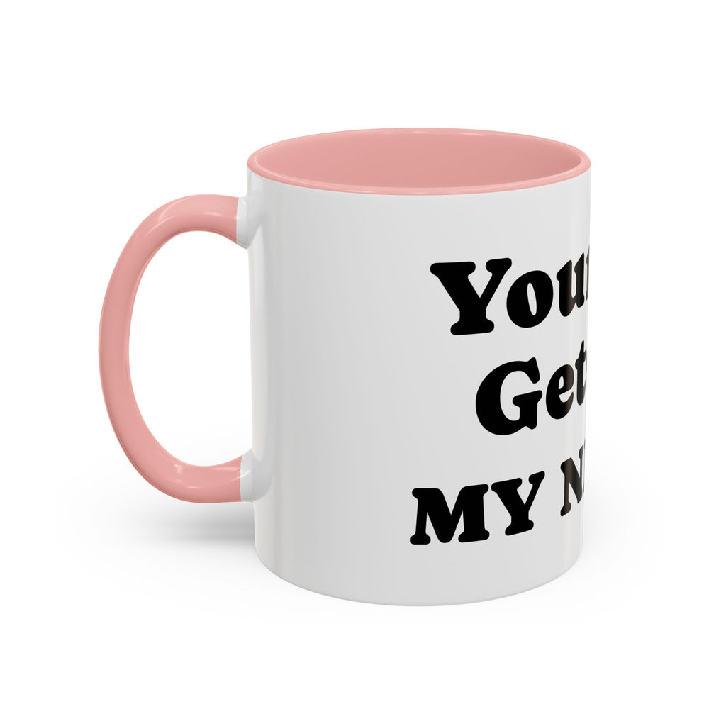 Funny 'Your Kid Gets On My Nerves' Accent Coffee Mug — Sarcastic Tea & Coffee Cup