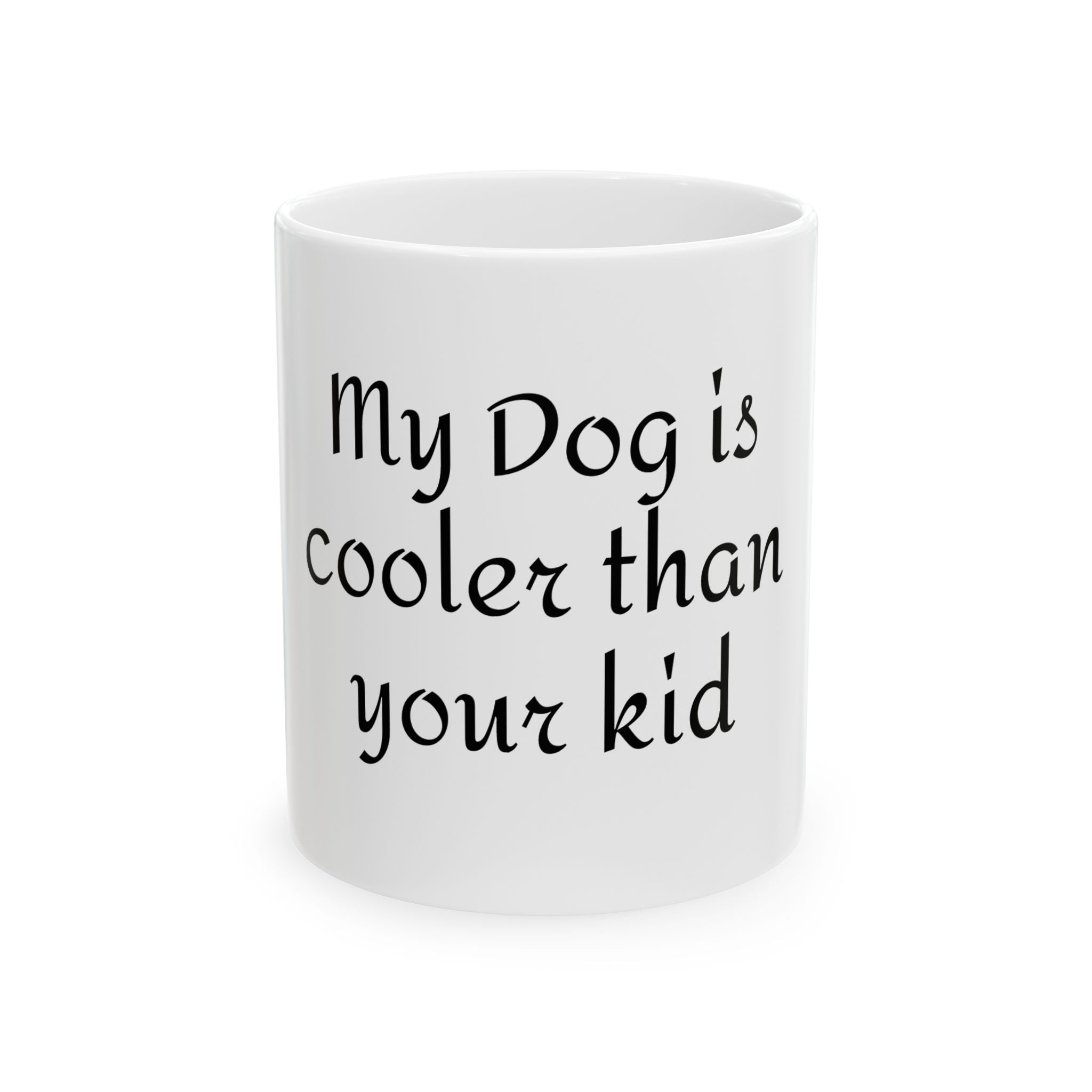 My Dog Is Cooler Than Your Kid Mug