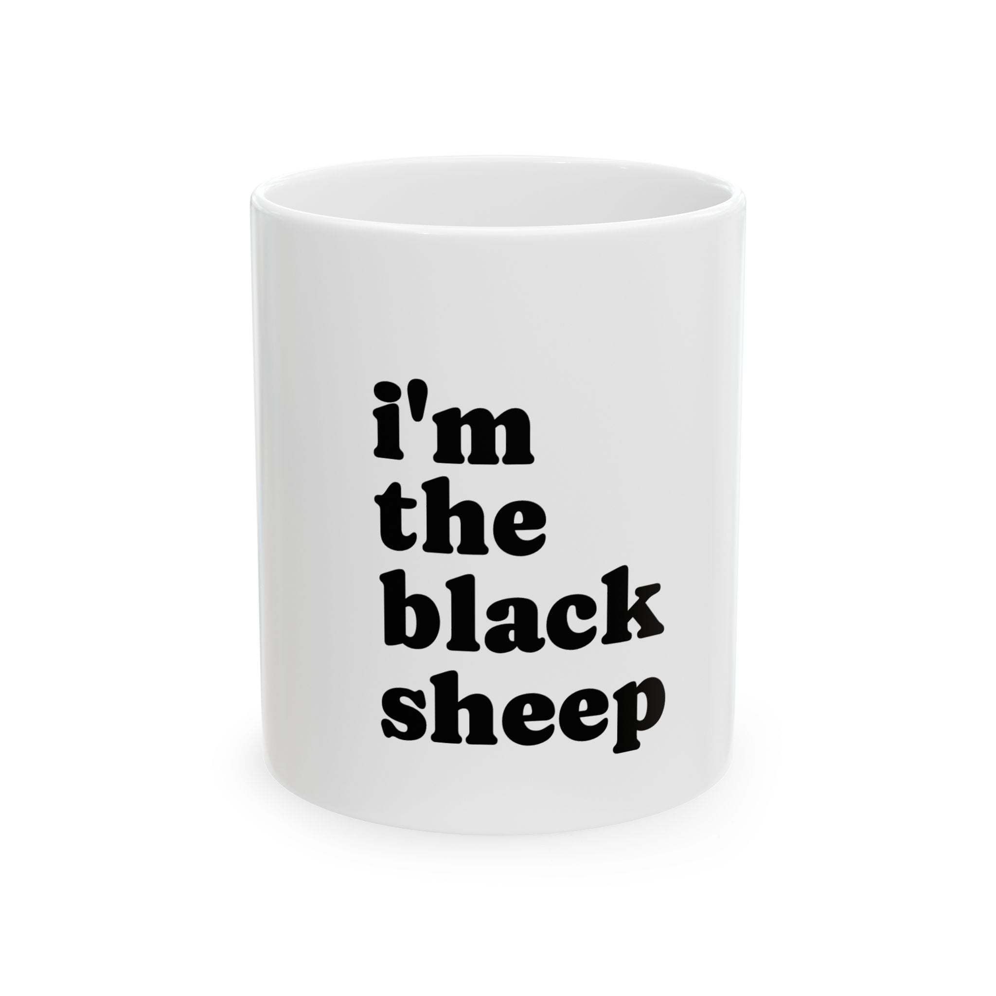 I'm the Black Sheep Ceramic Mug — Funny Statement Coffee Cup (11oz/15oz)
