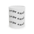 I’ve Got a Text! Ceramic Mug — Funny Repetitive Text Coffee Cup (11oz/15oz)