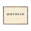 Quiet Please Woven Blanket — Neutral Home Throw with Bold Text