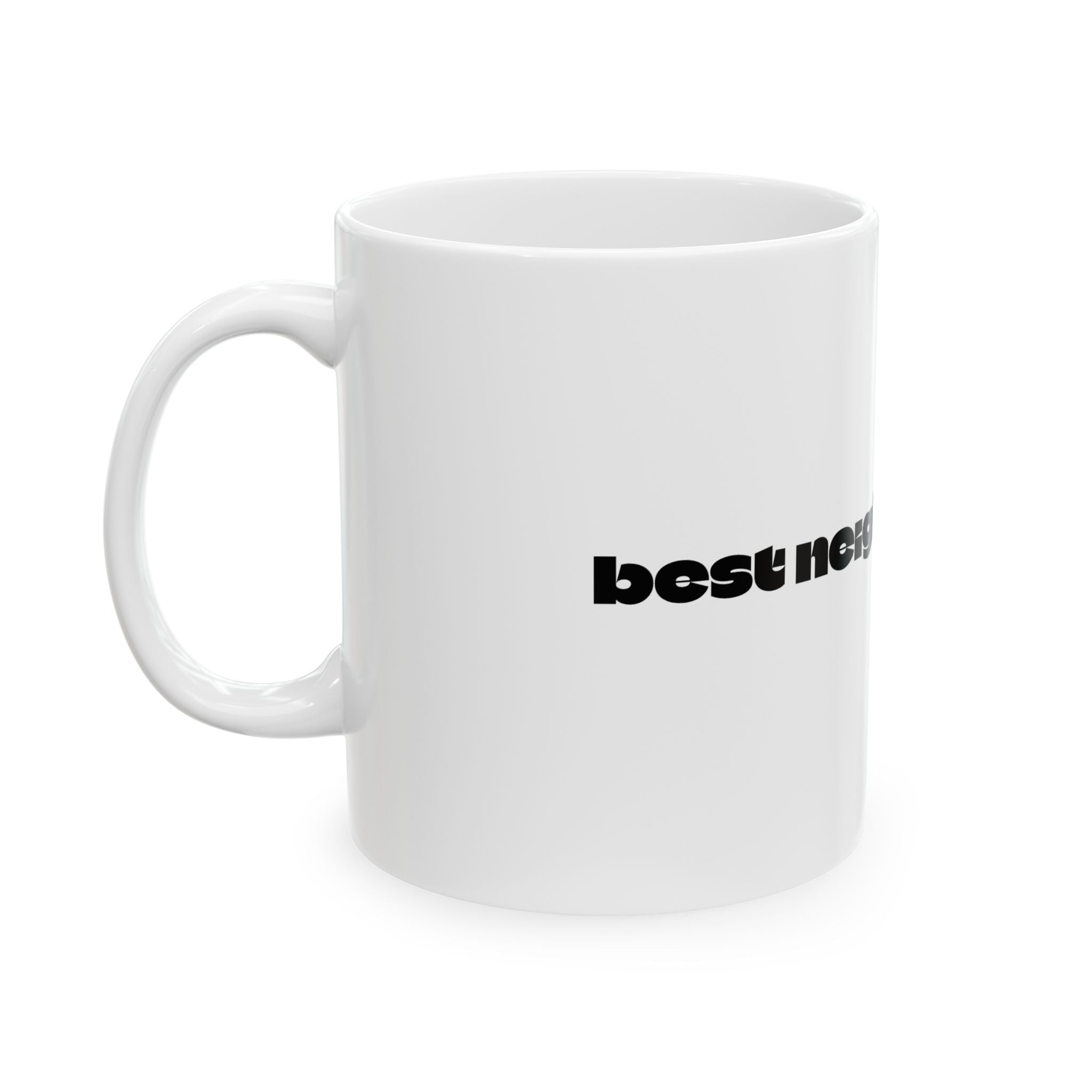 Tell Your Neighbor Awake Ceramic Mug — Funny Minimalist Coffee Cup (11oz, 15oz)