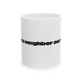 Tell Your Neighbor Awake Ceramic Mug — Funny Minimalist Coffee Cup (11oz, 15oz)