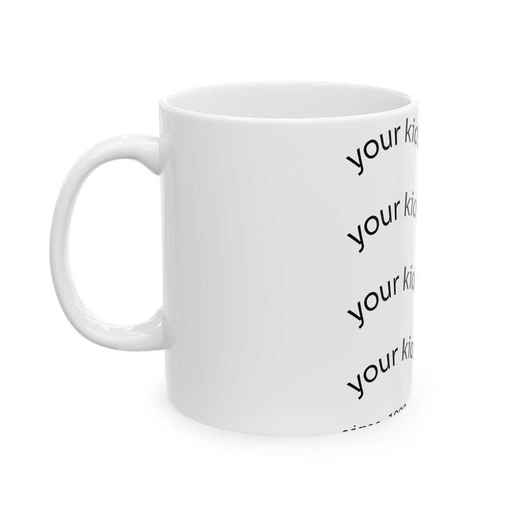 Ceramic Mug - "Your Kids a NERD" Funny Novelty Coffee Cup for Parents & Teachers