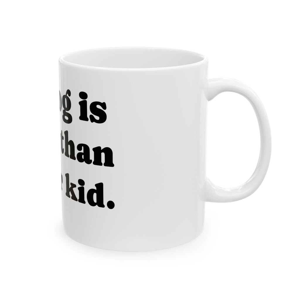 Funny Dog Lover Mug - "My dog is cuter than your kid" Ceramic Coffee Cup (11oz, 15oz)