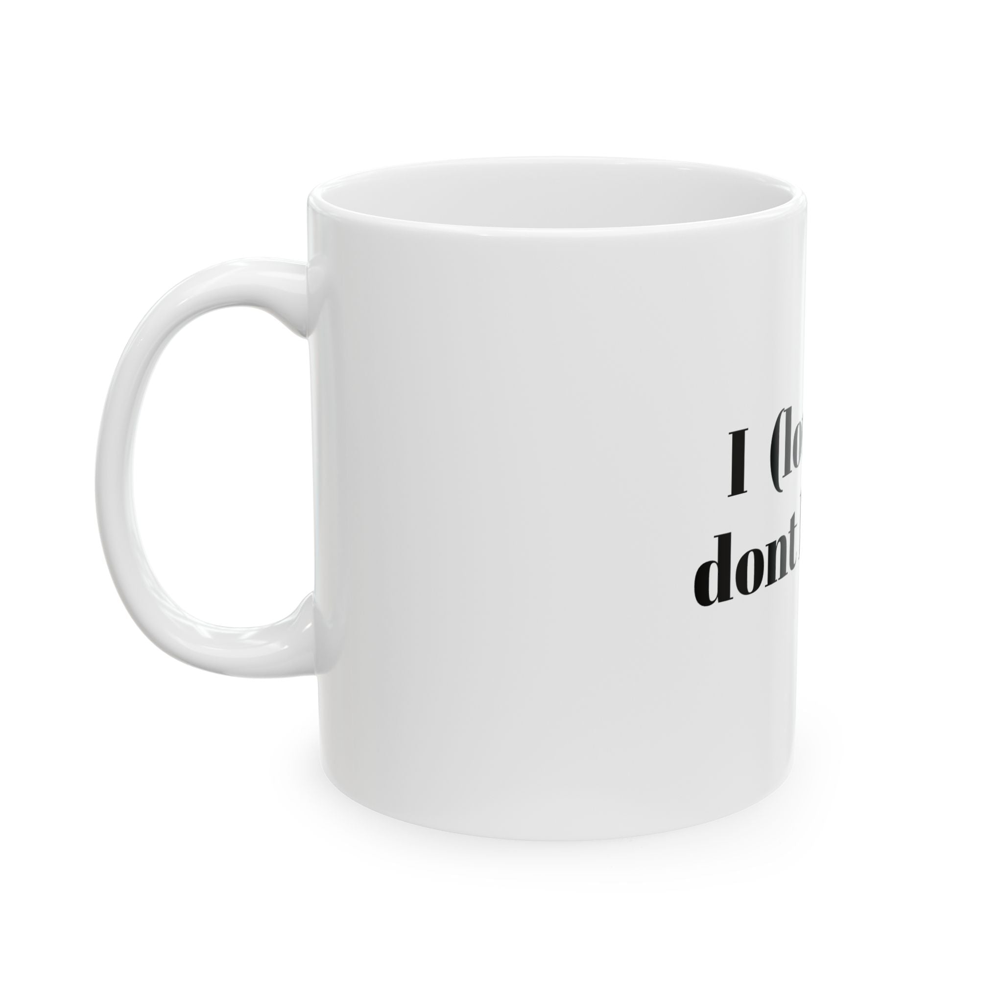 Ceramic Mug — "I (low-key) don't like you" Funny Sarcastic Coffee Cup