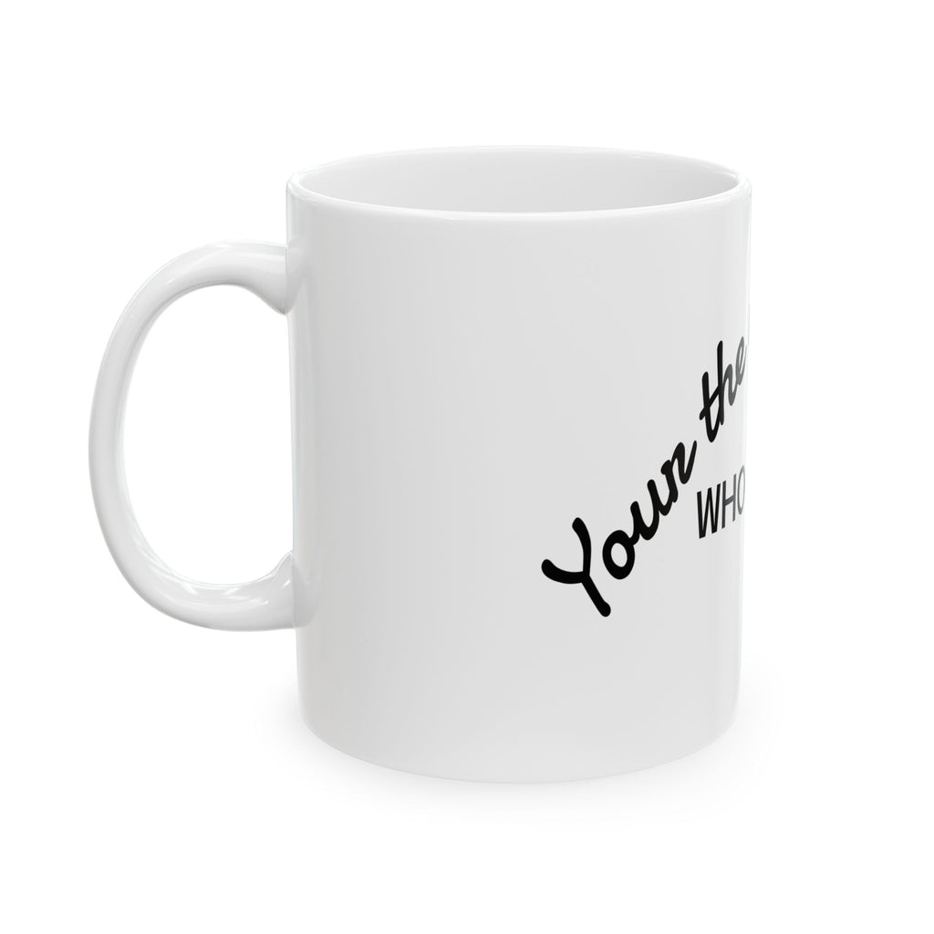 Ceramic Mug — "The Only One Who Thinks Your Kid Is Cute" Funny Parent Coffee Mug