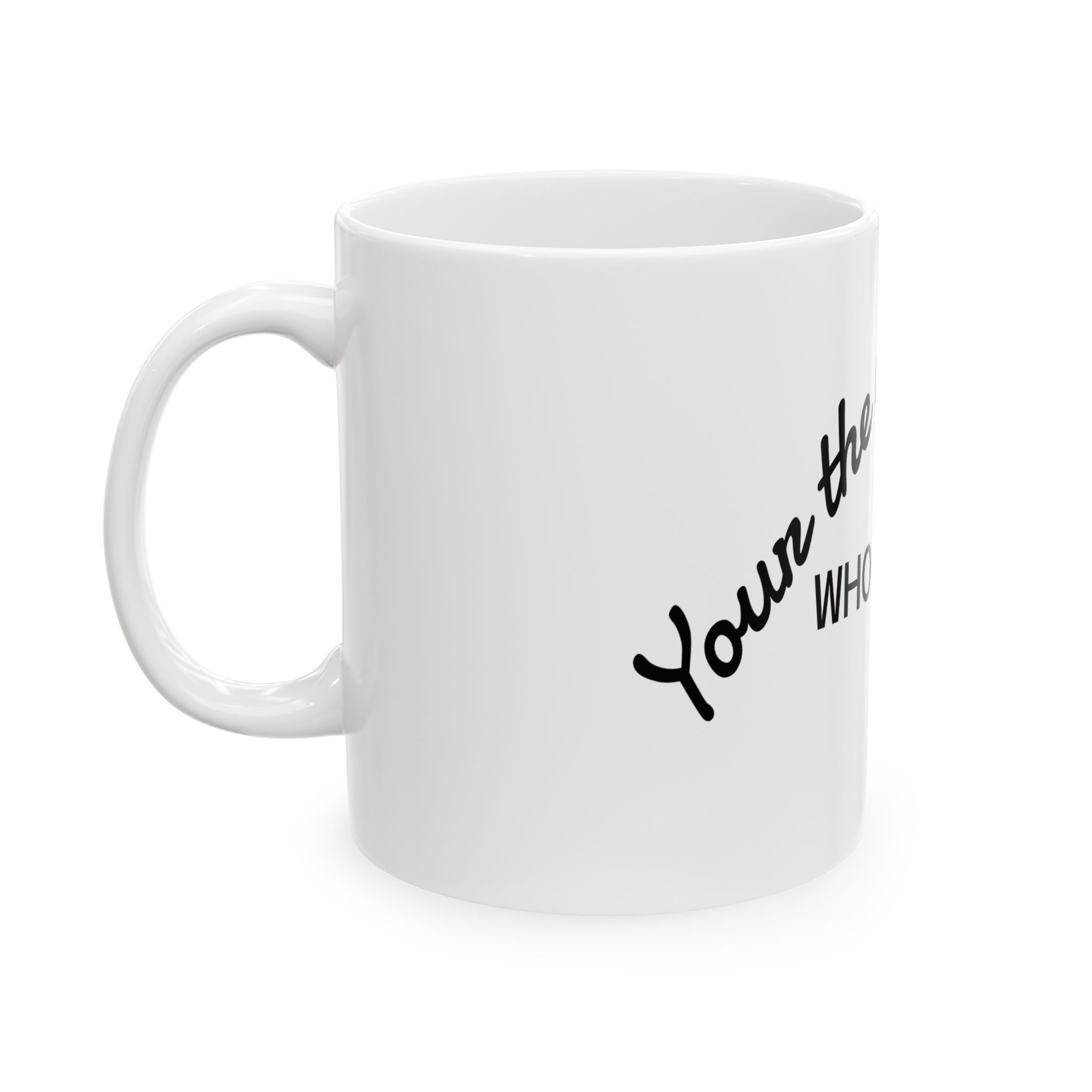 Ceramic Mug — "The Only One Who Thinks Your Kid Is Cute" Funny Parent Coffee Mug