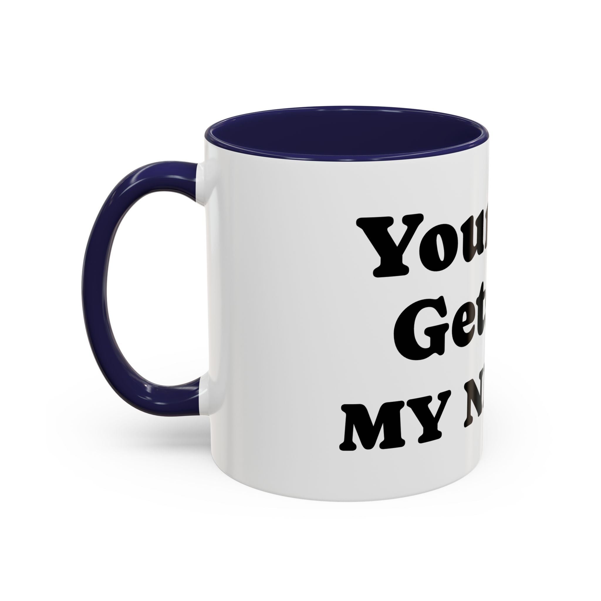 Funny 'Your Kid Gets On My Nerves' Accent Coffee Mug — Sarcastic Tea & Coffee Cup