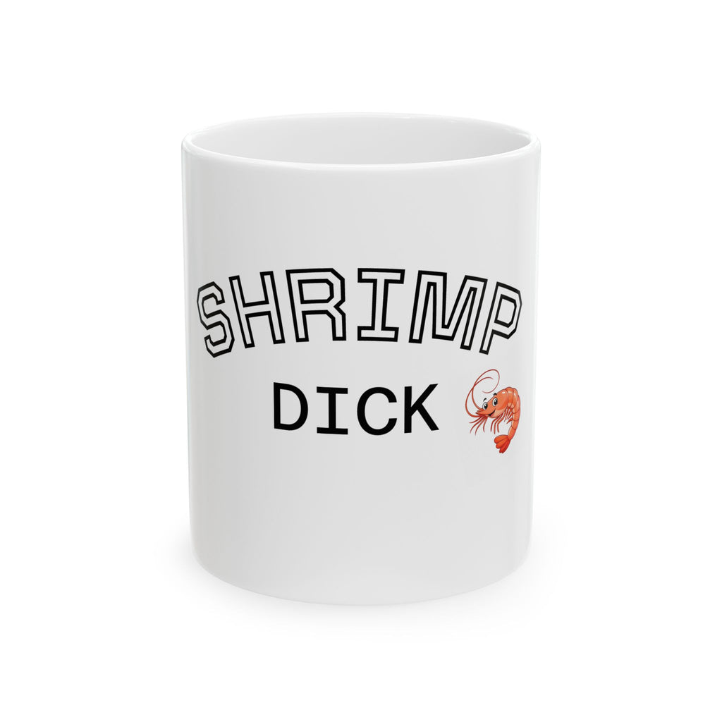 Ceramic Mug — 'Shrimp Dick' Funny Novelty Coffee Mug with Shrimp Graphic