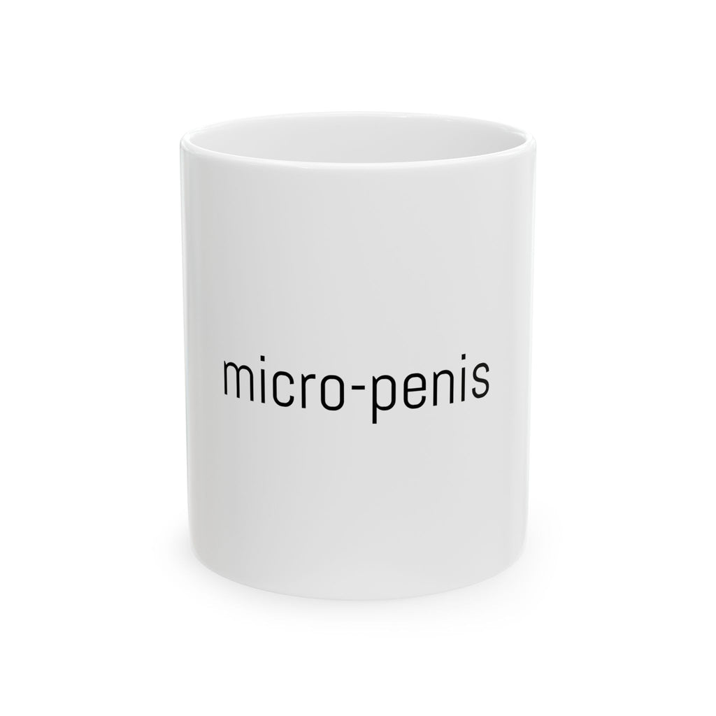 Ceramic Mug — Minimalist "micro-penis" Funny Novelty Coffee Cup