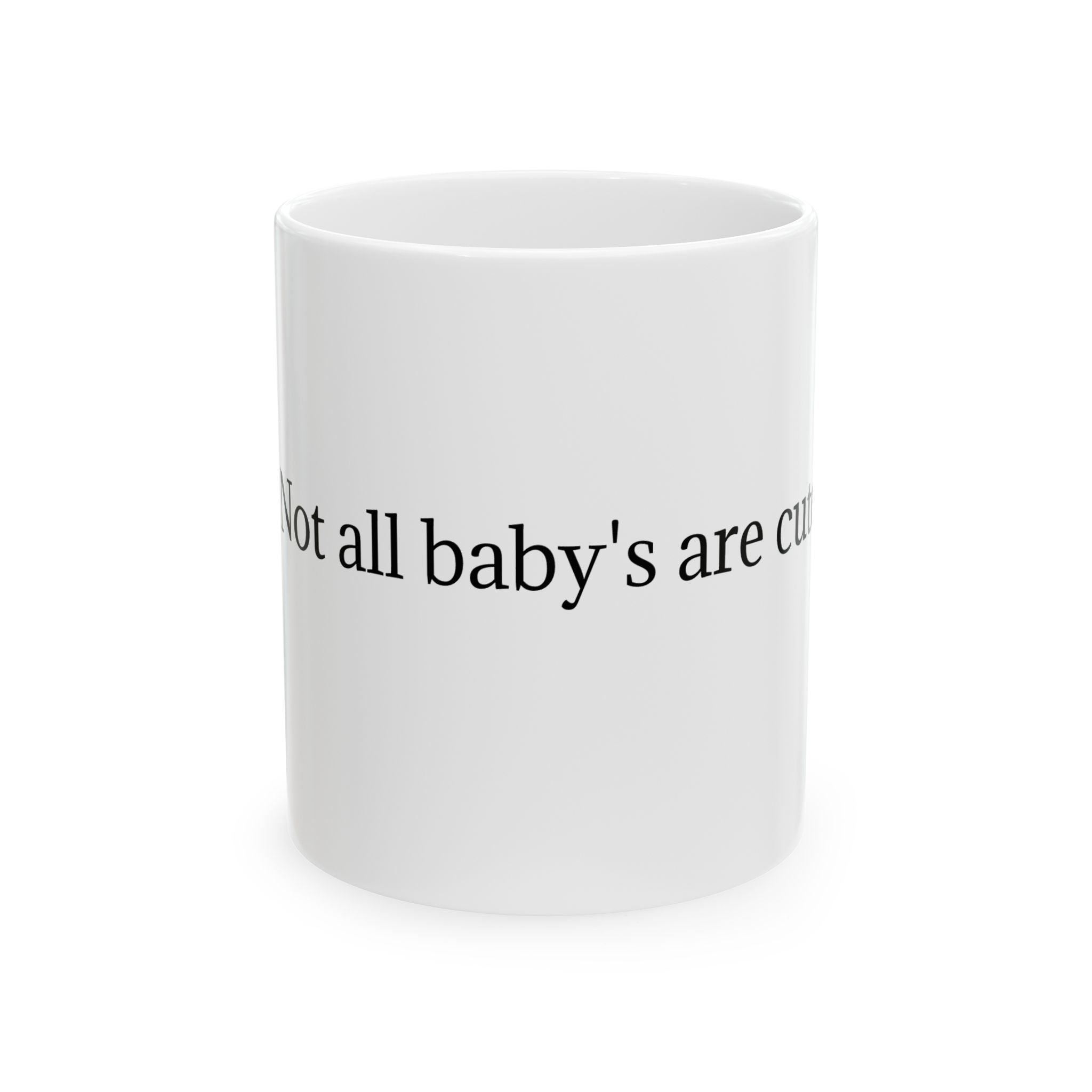 Mug — "Are All Baby's Are" Funny Text Ceramic Coffee Mug (11oz, 15oz)