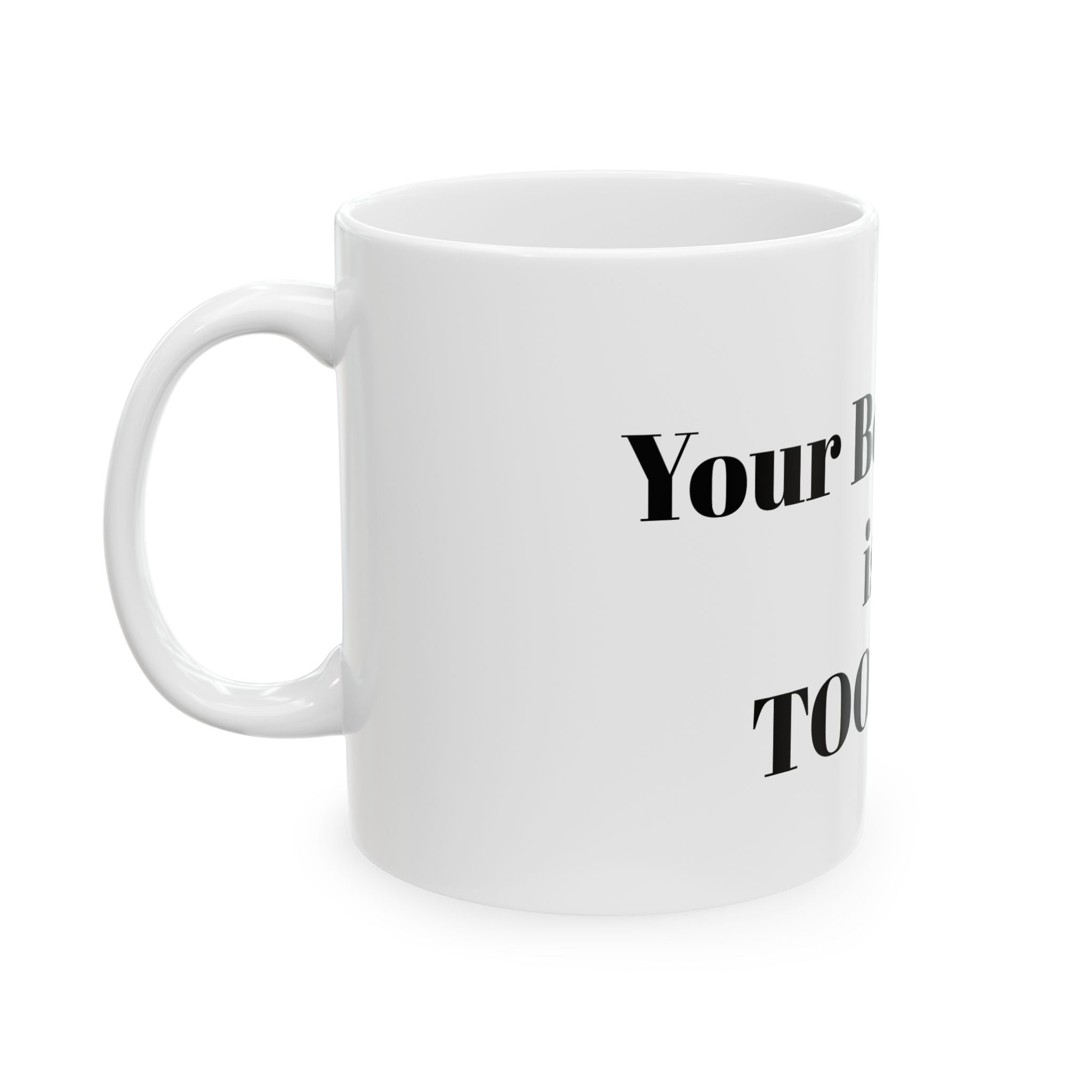 Funny Ceramic Mug - "Your Boyfriend is a TOOLBAG" Coffee Cup, Sarcastic Gift for Friends