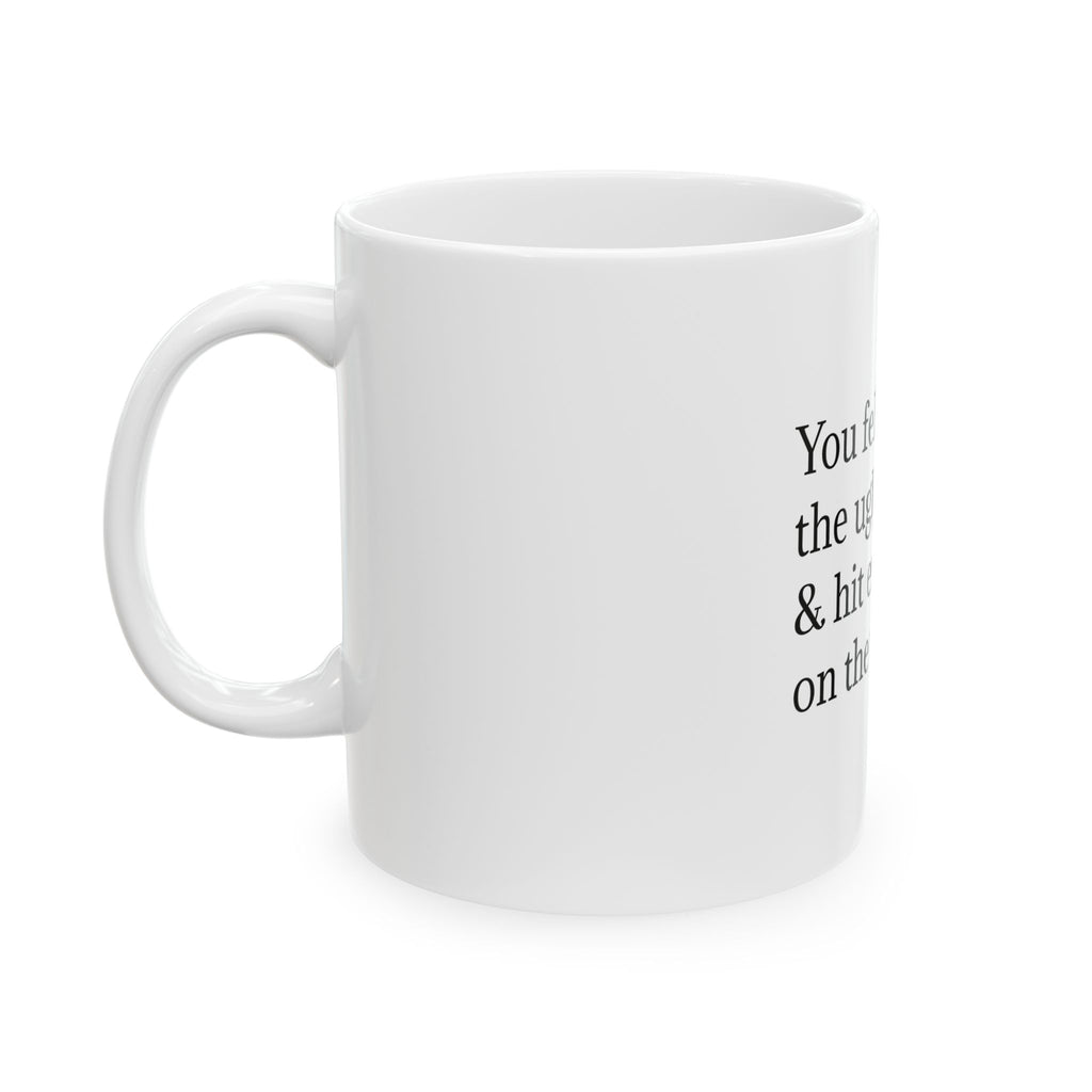 You Fell Out the Ugly Tree Ceramic Mug — Funny Sarcastic Quote Coffee Cup (11oz, 15oz)